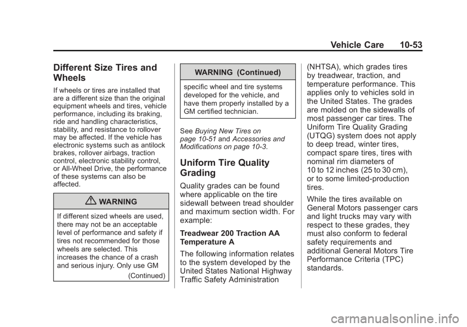 CHEVROLET ORLANDO 2016  Owners Manual Black plate (53,1)Chevrolet Orlando Owner Manual - 2013 - CRC - 6/5/12
Vehicle Care 10-53
Different Size Tires and
Wheels
If wheels or tires are installed that
are a different size than the original
e