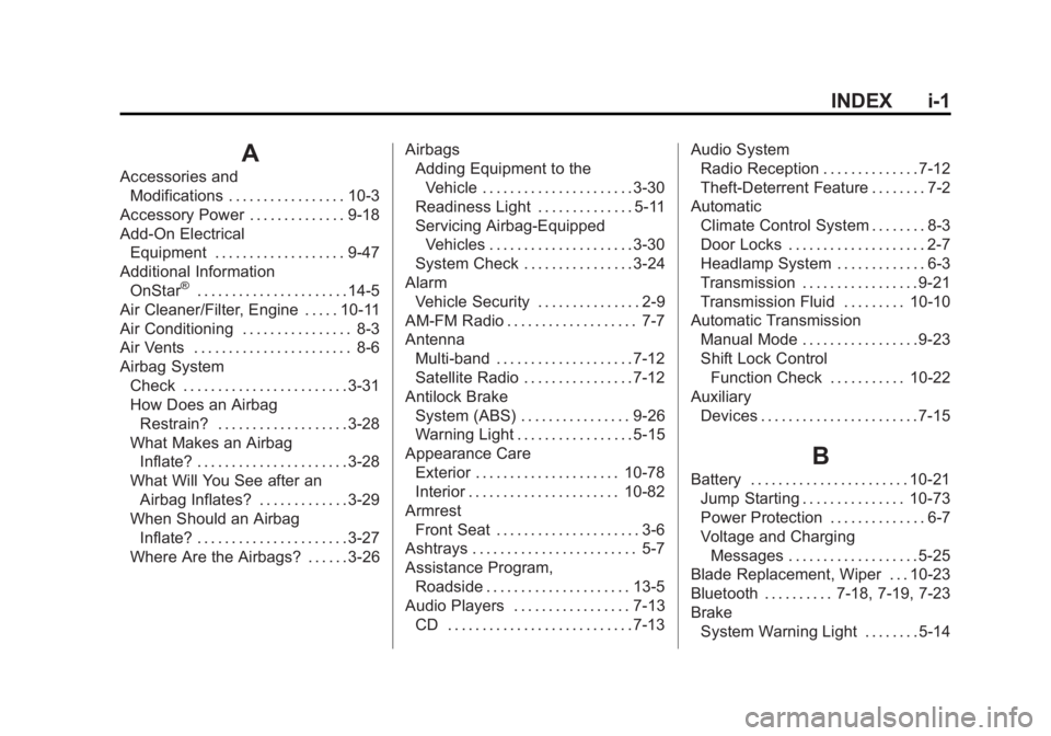 CHEVROLET ORLANDO 2016  Owners Manual Black plate (1,1)Chevrolet Orlando Owner Manual - 2013 - CRC - 6/5/12
INDEX i-1
A
Accessories andModifications . . . . . . . . . . . . . . . . . 10-3
Accessory Power . . . . . . . . . . . . . . 9-18
A