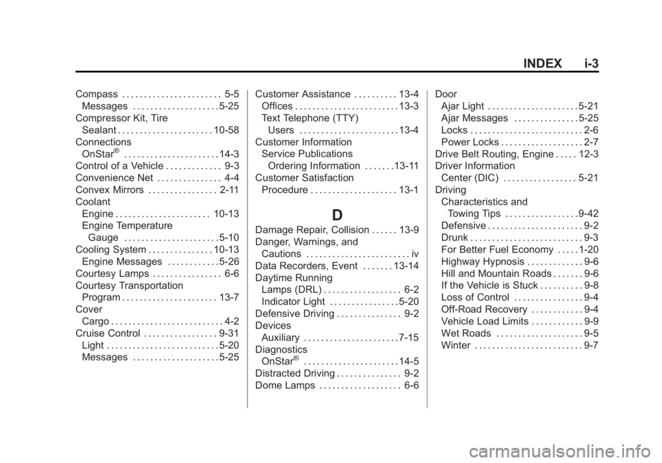CHEVROLET ORLANDO 2016  Owners Manual Black plate (3,1)Chevrolet Orlando Owner Manual - 2013 - CRC - 6/5/12
INDEX i-3
Compass . . . . . . . . . . . . . . . . . . . . . . . 5-5Messages . . . . . . . . . . . . . . . . . . . . 5-25
Compresso