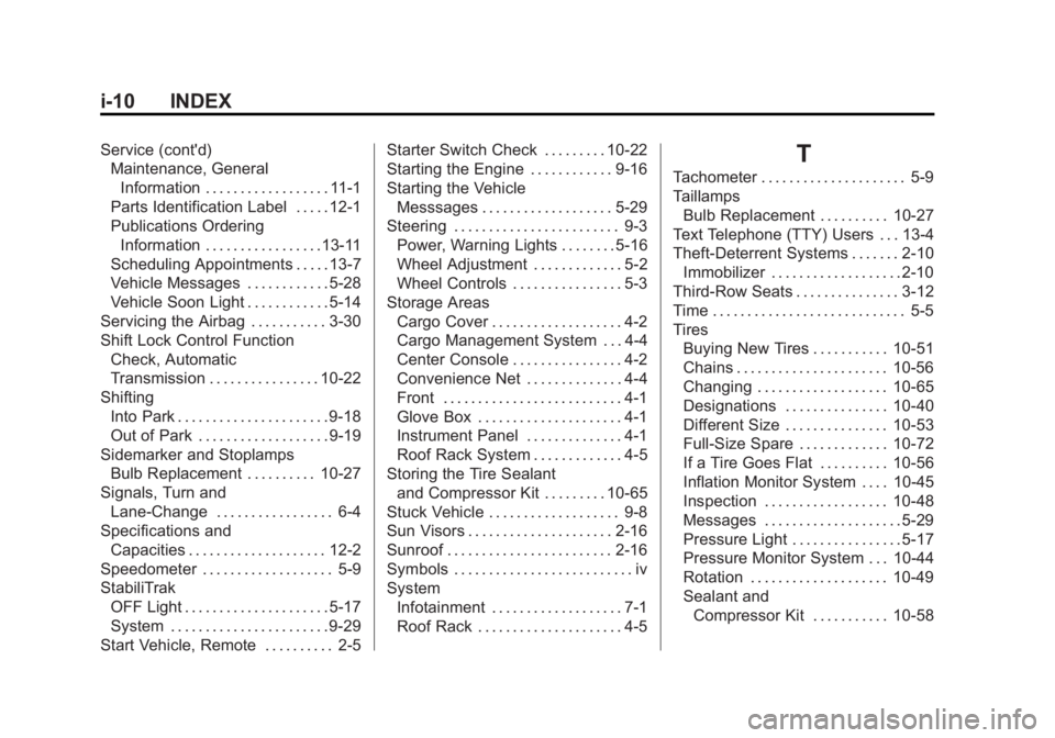 CHEVROLET ORLANDO 2016  Owners Manual Black plate (10,1)Chevrolet Orlando Owner Manual - 2013 - CRC - 6/5/12
i-10 INDEX
Service (cont'd)Maintenance, General
Information . . . . . . . . . . . . . . . . . . 11-1
Parts Identification Lab