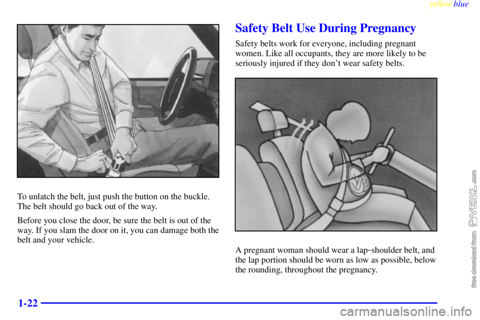 CHEVROLET C/K 1999  Owners Manual yellowblue     
1-22
To unlatch the belt, just push the button on the buckle.
The belt should go back out of the way.
Before you close the door, be sure the belt is out of the
way. If you slam the doo
