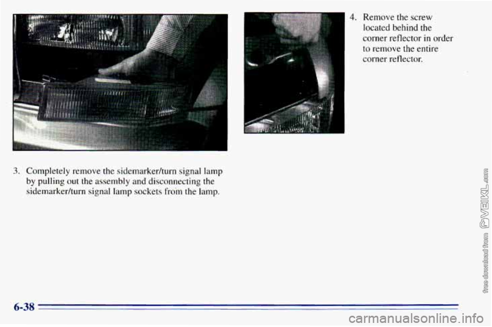 CHEVROLET ASTRO 1996  Owners Manual 3. Completely  remove the sidemarkedturn signal lamp 
by  pulling 
out the assembly  and disconnecting  the 
sidemarkedturn  signal  lamp sockets from  the  lamp. 
I 
4. Remove  the  screw 
located  b