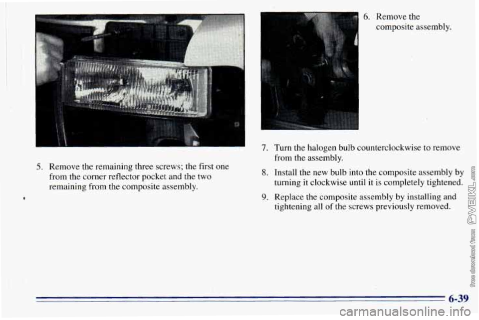 CHEVROLET ASTRO 1996  Owners Manual 5. Remove the remaining three screws;  the first  one 
from  the corner  reflector  pocket  and  the two 
remaining from  the composite  assembly. 
6. Remove the 
composite  assembly. 
7. Turn  the  h