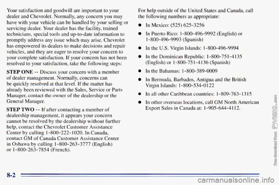 CHEVROLET ASTRO 1996  Owners Manual Your satisfaction  and goodwill  are  important to your 
dealer  and Chevrolet.  Normally,  any  concern 
you may 
have  with  your  vehicle  can be  handled  by your  selling  or 
servicing  dealer. 