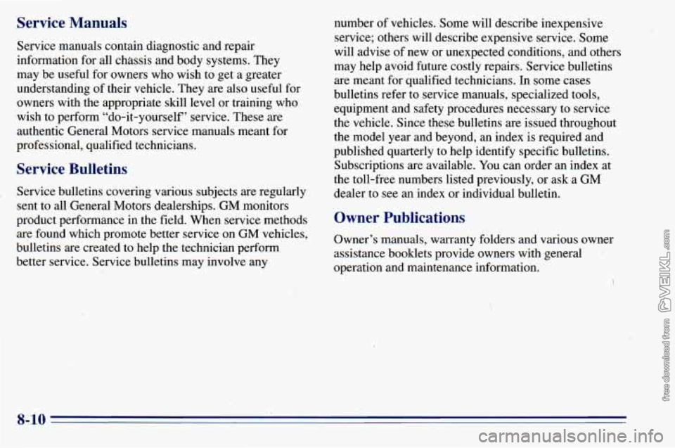 CHEVROLET ASTRO 1996  Owners Manual Service  Manuals 
Service ,manuals  contain  diagnostic  and repair 
information  for  all chassis and body systems.  They 
may  be  useful for owners  who  wish  to  get a greater 
understanding  of 