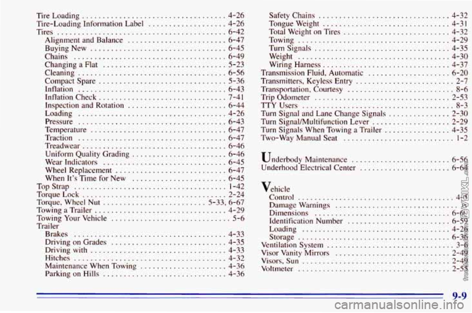 CHEVROLET ASTRO 1996  Owners Manual Tire Loading ............................... 4-26 
Alignment  and  Balance 
........................ 6-47 
Buying  New 
................................. 6-45 
Chains 
................................