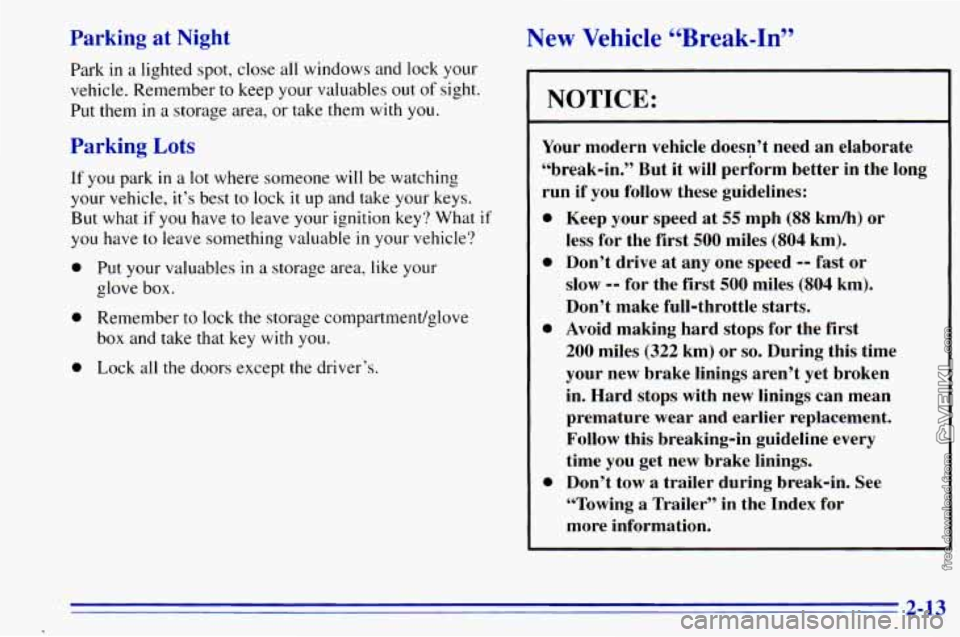 CHEVROLET ASTRO 1996  Owners Manual Parking at Night 
Park in a lighted  spot, close  all windows  and  lock  your 
vehicle.  Remember  to  keep  your  valuables 
out of sight. 
Put  them 
in a storage  area,  or  take them with you. 
P