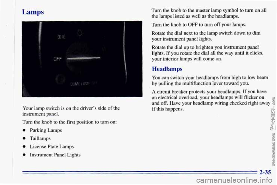 CHEVROLET ASTRO 1996  Owners Manual 1- 
, 
Lamps 
I 
I i 
i 
I 
Turn the knob to the master  lamp symbol  to turn on all 
the lamps listed  as well  as  the  headlamps. 
Turn  the 
knob to OFF to turn off your lamps. 
Rotate  the  dial 