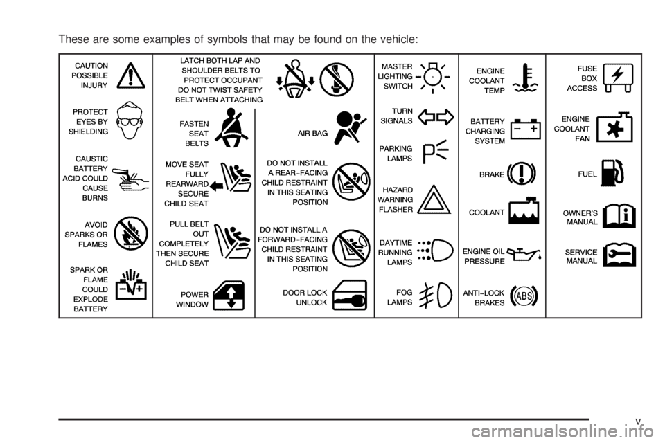 CHEVROLET ASTRO 2005  Owners Manual These are some examples of symbols that may be found on the vehicle:
v 