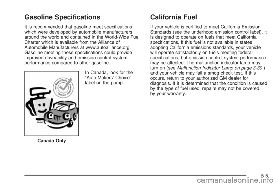 CHEVROLET ASTRO 2004  Owners Manual Gasoline Speci®cations
It is recommended that gasoline meet speci®cations
which were developed by automobile manufacturers
around the world and contained in the World-Wide Fuel
Charter which is avai