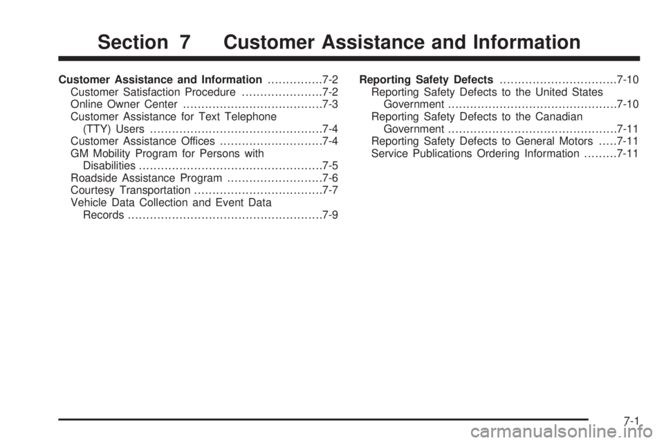 CHEVROLET ASTRO 2004  Owners Manual Customer Assistance and Information...............7-2
Customer Satisfaction Procedure......................7-2
Online Owner Center......................................7-3
Customer Assistance for Text