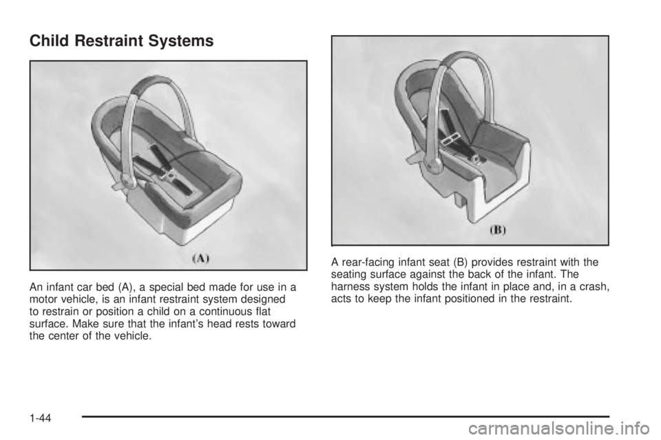 CHEVROLET ASTRO 2004  Owners Manual Child Restraint Systems
An infant car bed (A), a special bed made for use in a
motor vehicle, is an infant restraint system designed
to restrain or position a child on a continuous ¯at
surface. Make 