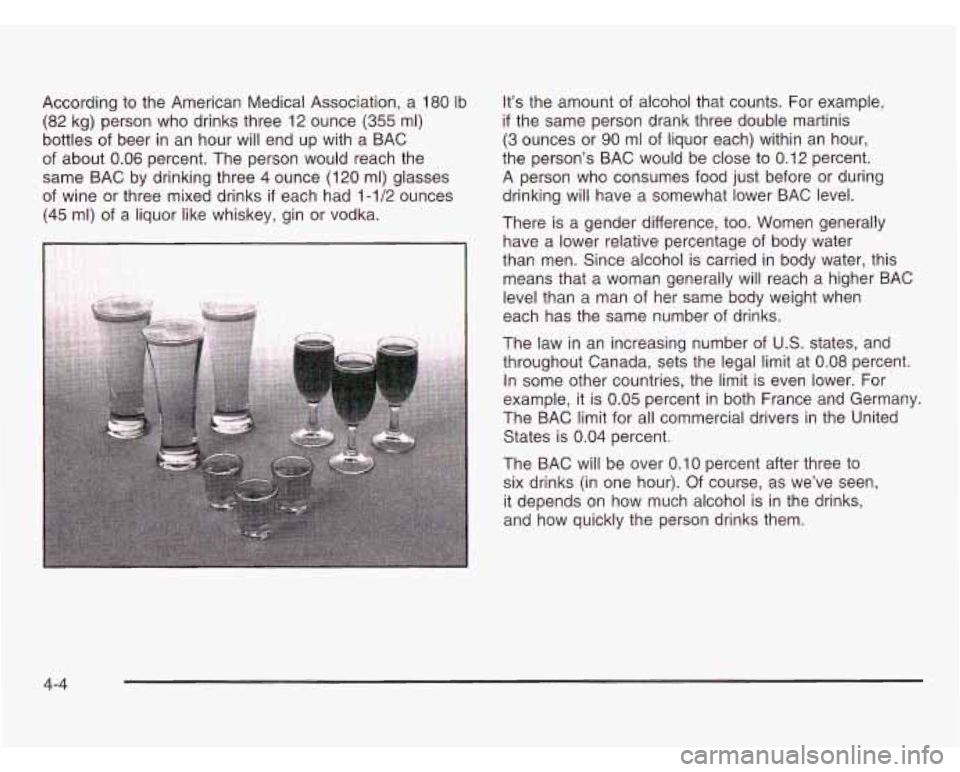 CHEVROLET ASTRO 2003 Owners Manual According to the American Medical Association, a 180 Ib
(82 kg) person who drinks three 12 ounce
(355 ml)
bottles of beer
in an hour will end up with a BAC
of about
0.06 percent. T CHEVROLET ASTRO 2003 Owners Manual According to the American Medical Association, a 180 Ib
(82 kg) person who drinks three 12 ounce
(355 ml)
bottles of beer
in an hour will end up with a BAC
of about
0.06 percent. T