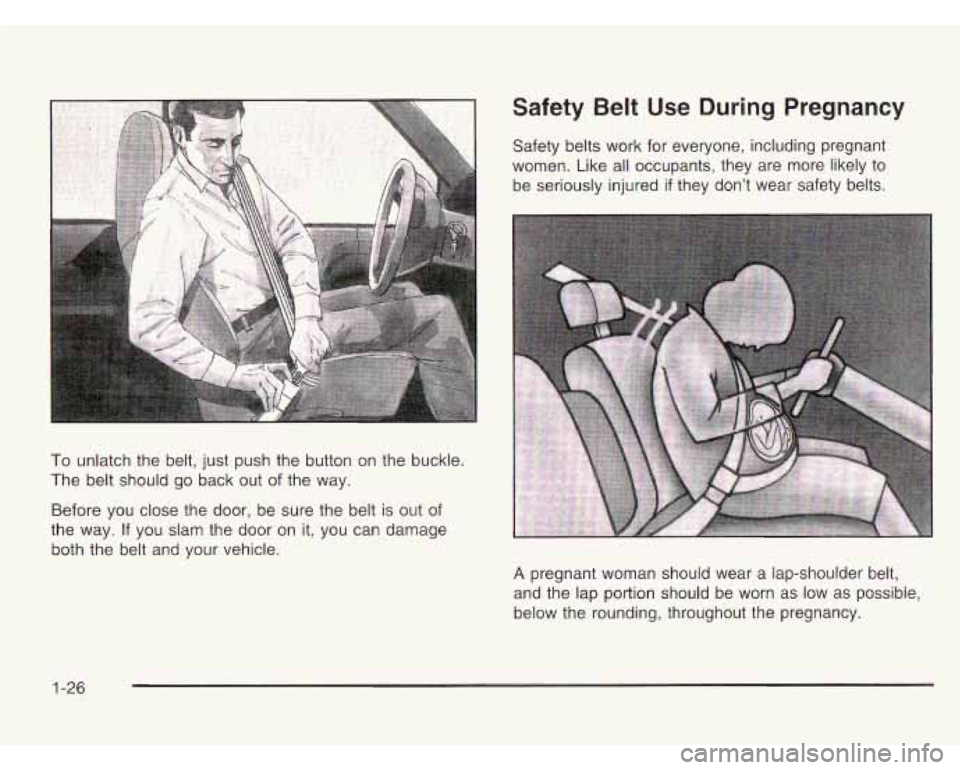 CHEVROLET ASTRO 2003  Owners Manual Safety  Belt  Use  During  Pregnancy 
Safety belts work  for  everyone,  including  pregnant 
women.  Like all occupants,  they  are  more  likely  to 
be  seriously injured 
if they  don’t  wear  s