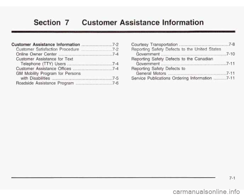 CHEVROLET ASTRO 2003  Owners Manual Section 7 Customer  Assistance  Information 
Customer  Assistance Information ..................... .7-2 
Customer  Satisfaction  Procedure 
..................... .7-2 
Online  Owner  Center .........