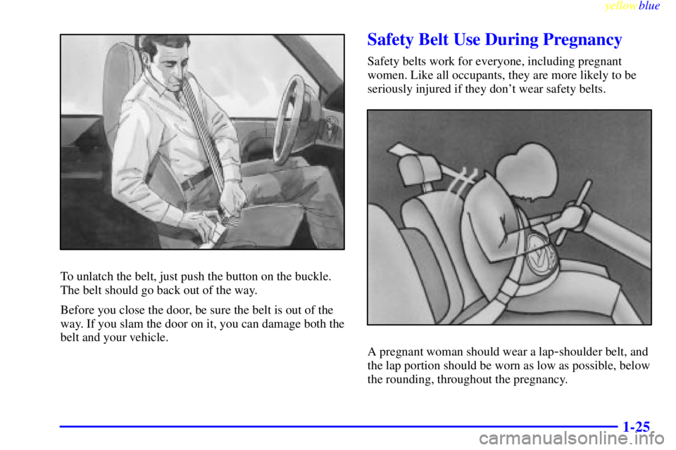 CHEVROLET ASTRO 1999  Owners Manual yellowblue     
1-25
To unlatch the belt, just push the button on the buckle.
The belt should go back out of the way.
Before you close the door, be sure the belt is out of the
way. If you slam the doo