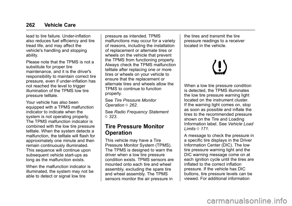 CHEVROLET CITY EXPRESS 2017 Owners Manual Chevrolet Express Owner Manual (GMNA-Localizing-U.S./Canada/Mexico-
9967827) - 2017 - crc - 9/26/16
262 Vehicle Care
lead to tire failure. Under-inflation
also reduces fuel efficiency and tire
tread l CHEVROLET CITY EXPRESS 2017 Owners Manual Chevrolet Express Owner Manual (GMNA-Localizing-U.S./Canada/Mexico-
9967827) - 2017 - crc - 9/26/16
262 Vehicle Care
lead to tire failure. Under-inflation
also reduces fuel efficiency and tire
tread l
