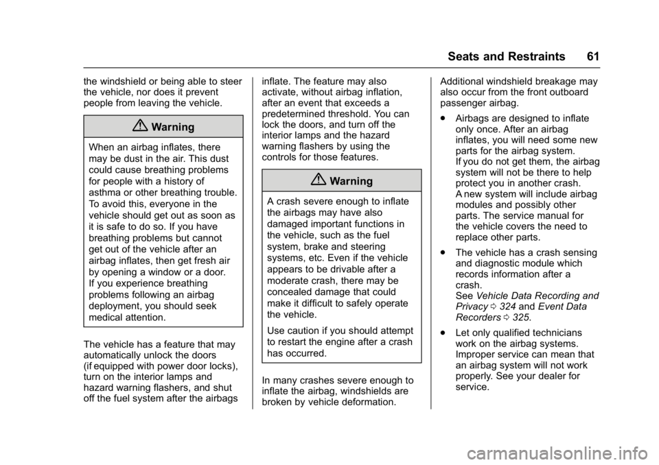 CHEVROLET CITY EXPRESS 2017  Owners Manual Chevrolet Express Owner Manual (GMNA-Localizing-U.S./Canada/Mexico-
9967827) - 2017 - crc - 9/26/16
Seats and Restraints 61
the windshield or being able to steer
the vehicle, nor does it prevent
peopl