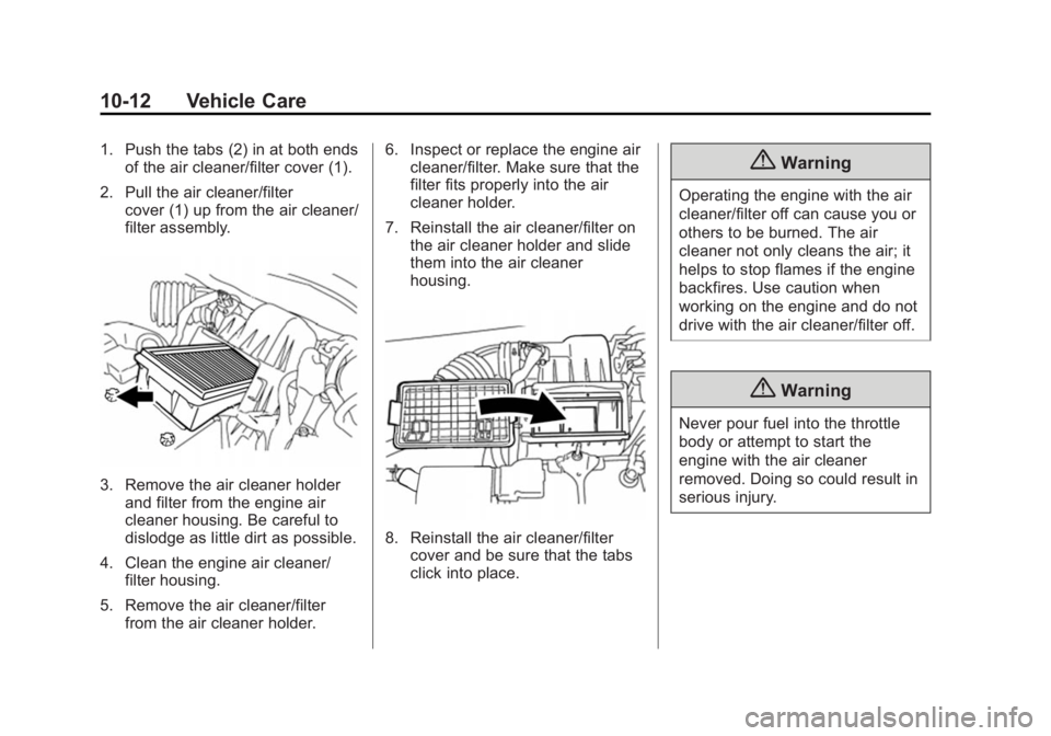 CHEVROLET CITY EXPRESS 2016  Owners Manual Black plate (12,1)Chevrolet City Express Owner Manual (GMNA-Localizing-U.S./Canada-
7707496) - 2015 - CRC - 11/26/14
10-12 Vehicle Care 1. Push the tabs (2) in at both ends
of the air cleaner/filter c