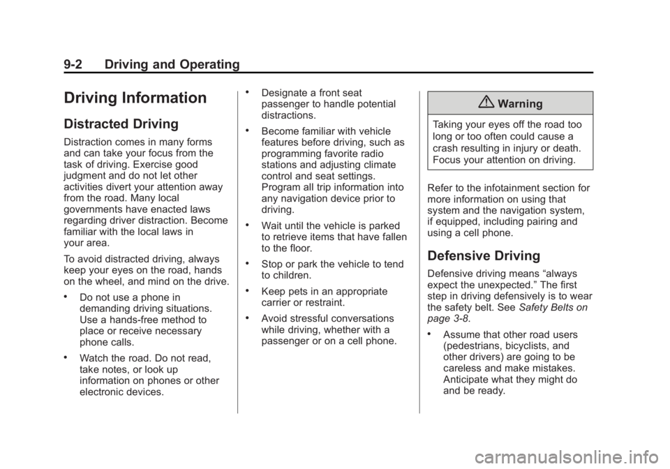 CHEVROLET CITY EXPRESS 2015 Owners Manual Black plate (2,1)Chevrolet City Express Owner Manual (GMNA-Localizing-U.S./Canada-
7707496) - 2015 - CRC - 11/26/14
9-2 Driving and Operating
Driving Information Distracted Driving Distraction comes i CHEVROLET CITY EXPRESS 2015 Owners Manual Black plate (2,1)Chevrolet City Express Owner Manual (GMNA-Localizing-U.S./Canada-
7707496) - 2015 - CRC - 11/26/14
9-2 Driving and Operating
Driving Information Distracted Driving Distraction comes i