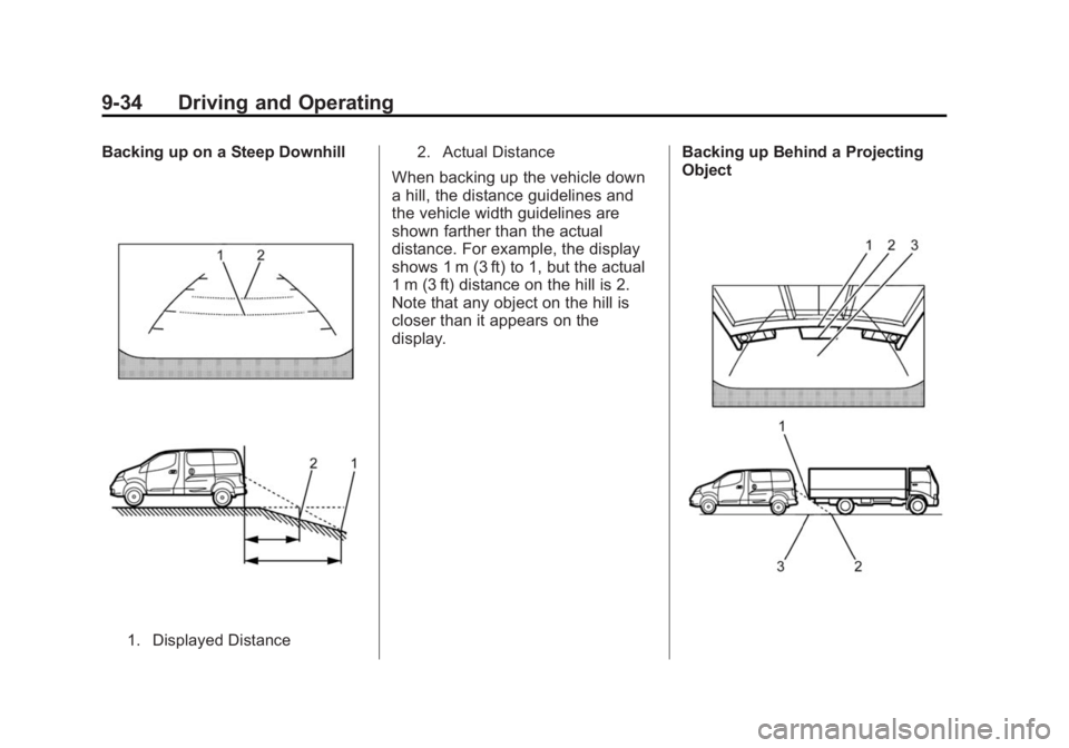 CHEVROLET CITY EXPRESS 2015  Owners Manual Black plate (34,1)Chevrolet City Express Owner Manual (GMNA-Localizing-U.S./Canada-
7707496) - 2015 - CRC - 11/26/14
9-34 Driving and Operating Backing up on a Steep Downhill
1. Displayed Distance 2. 