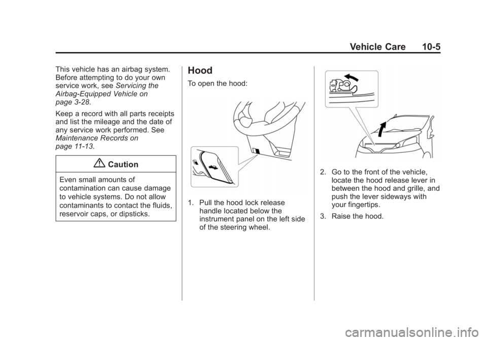 CHEVROLET CITY EXPRESS 2015  Owners Manual Black plate (5,1)Chevrolet City Express Owner Manual (GMNA-Localizing-U.S./Canada-
7707496) - 2015 - CRC - 11/26/14
Vehicle Care 10-5This vehicle has an airbag system.
Before attempting to do your own