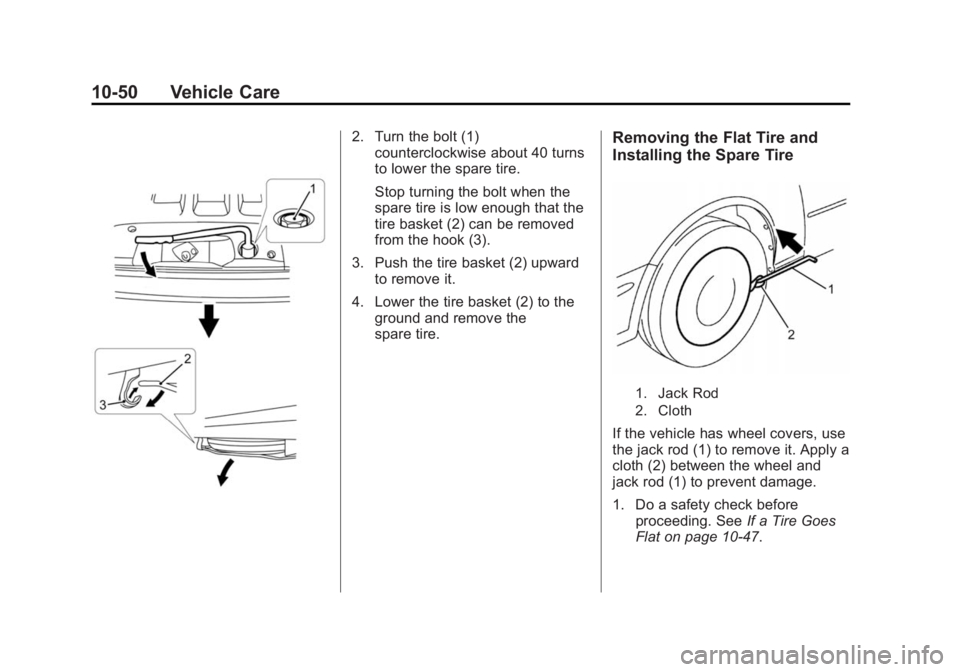 CHEVROLET CITY EXPRESS 2015  Owners Manual Black plate (50,1)Chevrolet City Express Owner Manual (GMNA-Localizing-U.S./Canada-
7707496) - 2015 - CRC - 11/26/14
10-50 Vehicle Care 2. Turn the bolt (1)
counterclockwise about 40 turns
to lower th