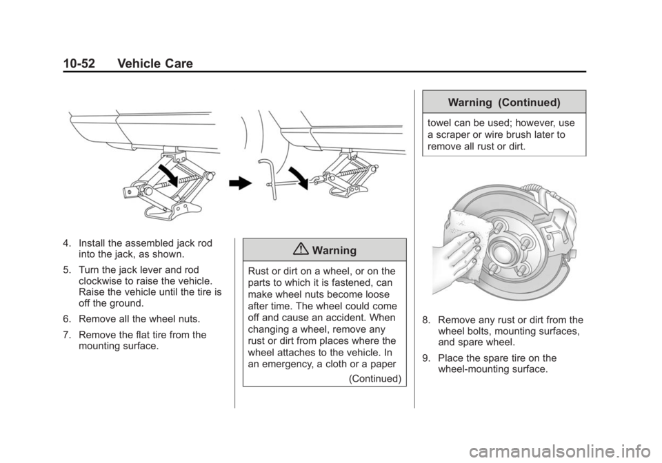 CHEVROLET CITY EXPRESS 2015  Owners Manual Black plate (52,1)Chevrolet City Express Owner Manual (GMNA-Localizing-U.S./Canada-
7707496) - 2015 - CRC - 11/26/14
10-52 Vehicle Care
4. Install the assembled jack rod
into the jack, as shown.
5. Tu