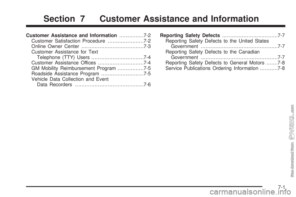 CHEVROLET KODIAK 2005  Owners Manual Customer Assistance and Information...............7-2
Customer Satisfaction Procedure......................7-2
Online Owner Center......................................7-3
Customer Assistance for Text