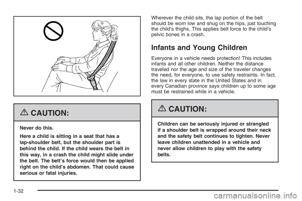CHEVROLET AVEO 2002  Service Repair Manual {CAUTION:
Never do this.
Here a child is sitting in a seat that has a
lap-shoulder belt, but the shoulder part is
behind the child. If the child wears the belt in
this way, in a crash the child might 