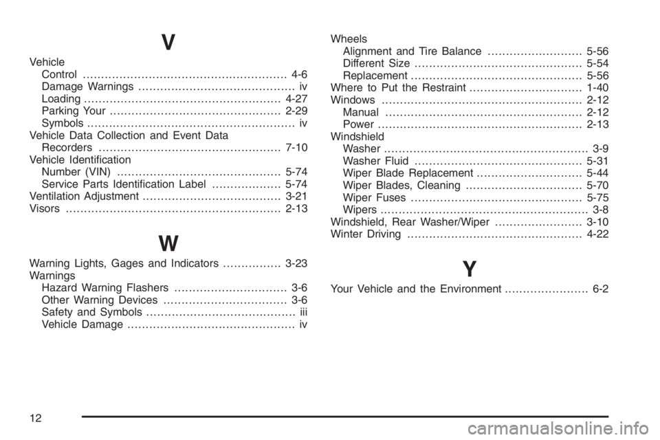 CHEVROLET AVEO 2002 Service Repair Manual V
Vehicle
Control........................................................ 4-6
Damage Warnings........................................... iv
Loading..................................................... CHEVROLET AVEO 2002 Service Repair Manual V
Vehicle
Control........................................................ 4-6
Damage Warnings........................................... iv
Loading.....................................................