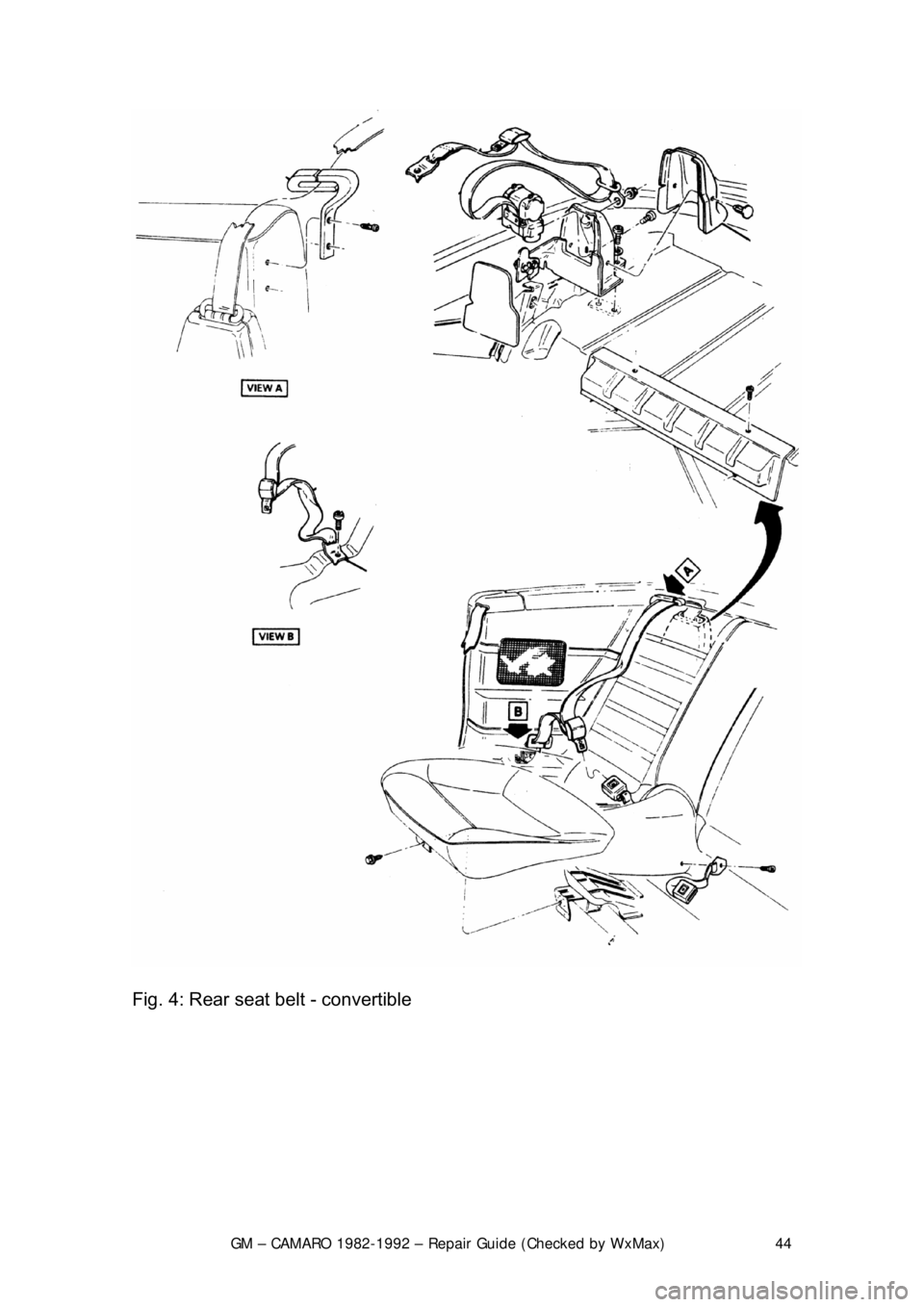 CHEVROLET CAMARO 1982  Repair Guide 
GM – CAMARO 1982-1992 – Repair Guide (Checked by WxMax) 44
 
Fig. 4: Rear seat belt - convertible  
  