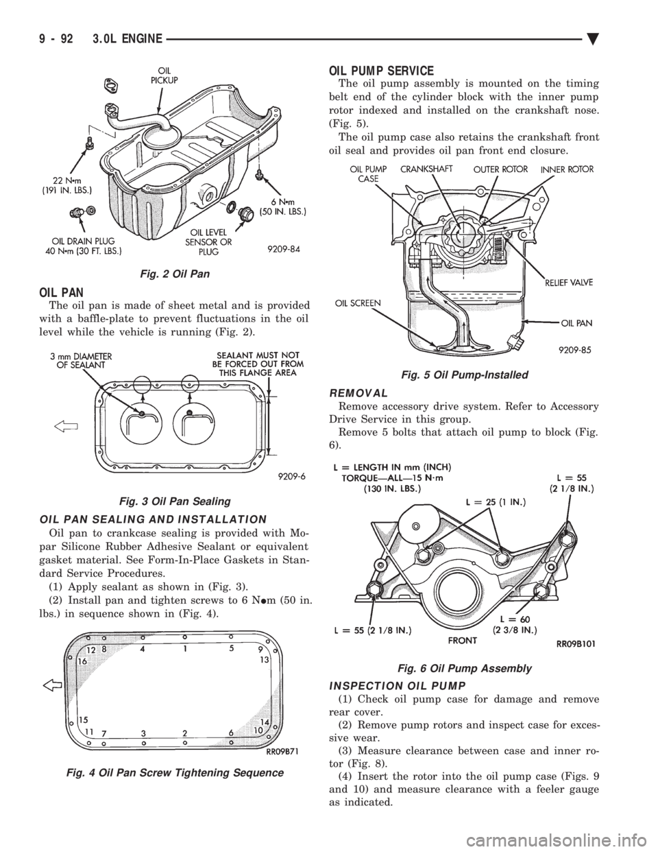 CHEVROLET DYNASTY 1993  Service Manual OIL PAN
The oil pan is made of sheet metal and is provided 
with a baffle-plate to prevent fluctuations in the oil
level while the vehicle is running (Fig. 2).
OIL PAN SEALING AND INSTALLATION
Oil pan