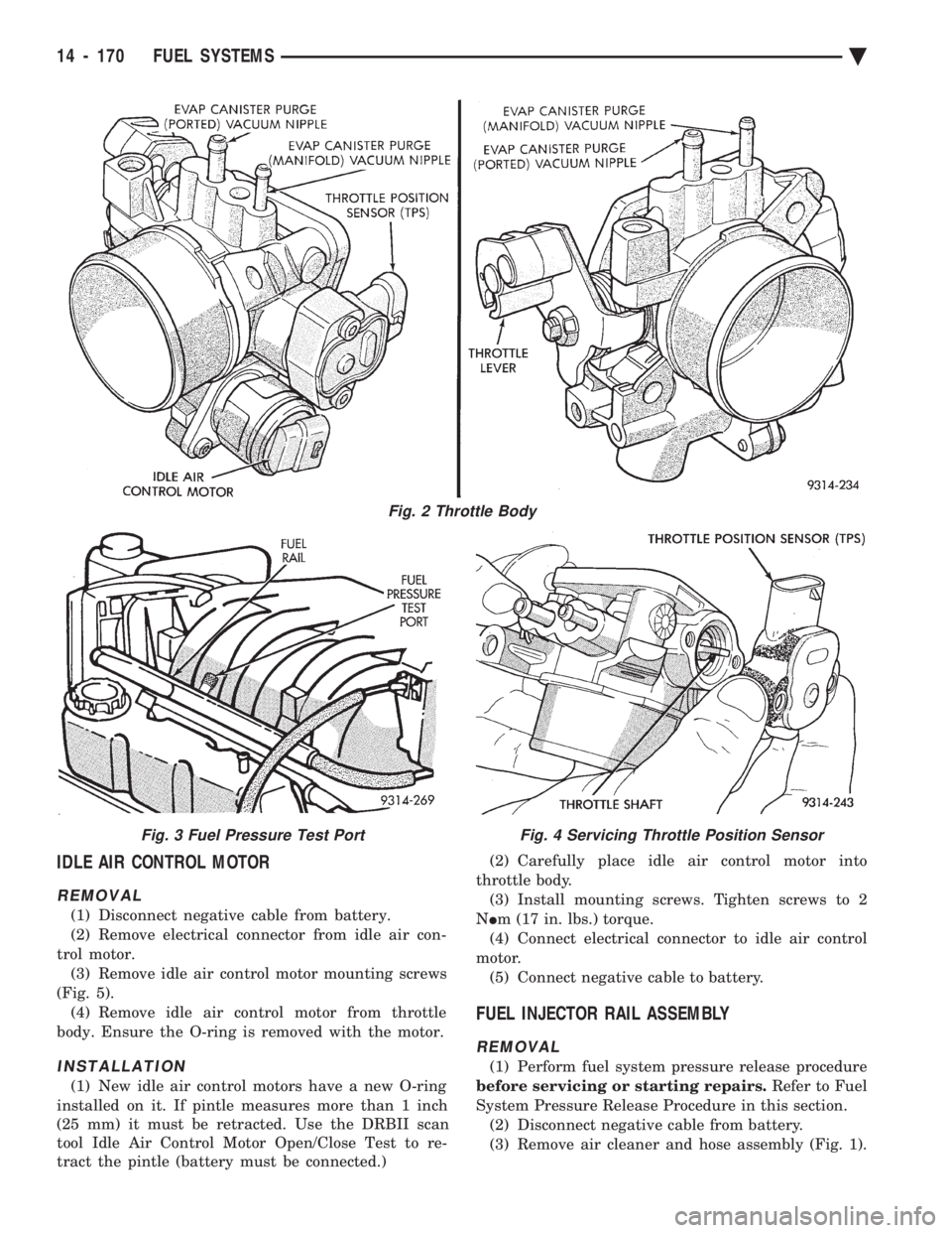 CHEVROLET DYNASTY 1993  Service Manual IDLE AIR CONTROL MOTOR
REMOVAL
(1) Disconnect negative cable from battery. 
(2) Remove electrical connector from idle air con-
trol motor. (3) Remove idle air control motor mounting screws
(Fig. 5). (