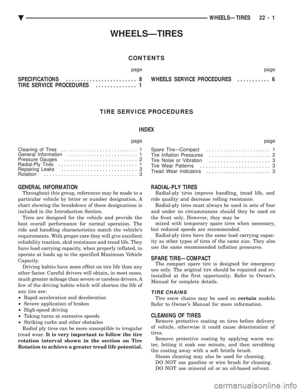 CHEVROLET DYNASTY 1993  Service Manual WHEELSÐTIRES
CONTENTS
page page
SPECIFICATIONS ........................ 8 
TIRE SERVICE PROCEDURES  .............. 1 WHEELS SERVICE PROCEDURES 
........... 6 
TIRE SERVICE PROCEDURES  INDEX
page page