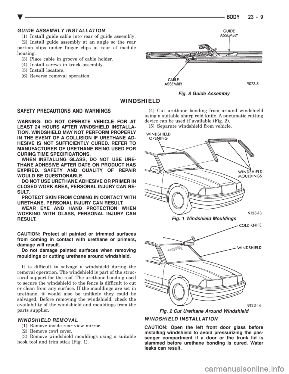 CHEVROLET DYNASTY 1993 Service Manual GUIDE ASSEMBLY INSTALLATION
(1) Install guide cable into rear of guide assembly.
(2) Install guide assembly at an angle so the rear
portion slips under finger clips at rear of module
housing. (3) Pla CHEVROLET DYNASTY 1993 Service Manual GUIDE ASSEMBLY INSTALLATION
(1) Install guide cable into rear of guide assembly.
(2) Install guide assembly at an angle so the rear
portion slips under finger clips at rear of module
housing. (3) Pla