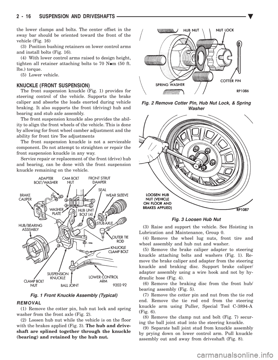 CHEVROLET DYNASTY 1993  Service Manual the lower clamps and bolts. The center offset in the 
sway bar should be oriented toward the front of the
vehicle (Fig. 16)(3) Position bushing retainers on lower control arms
and install bolts (Fig. 