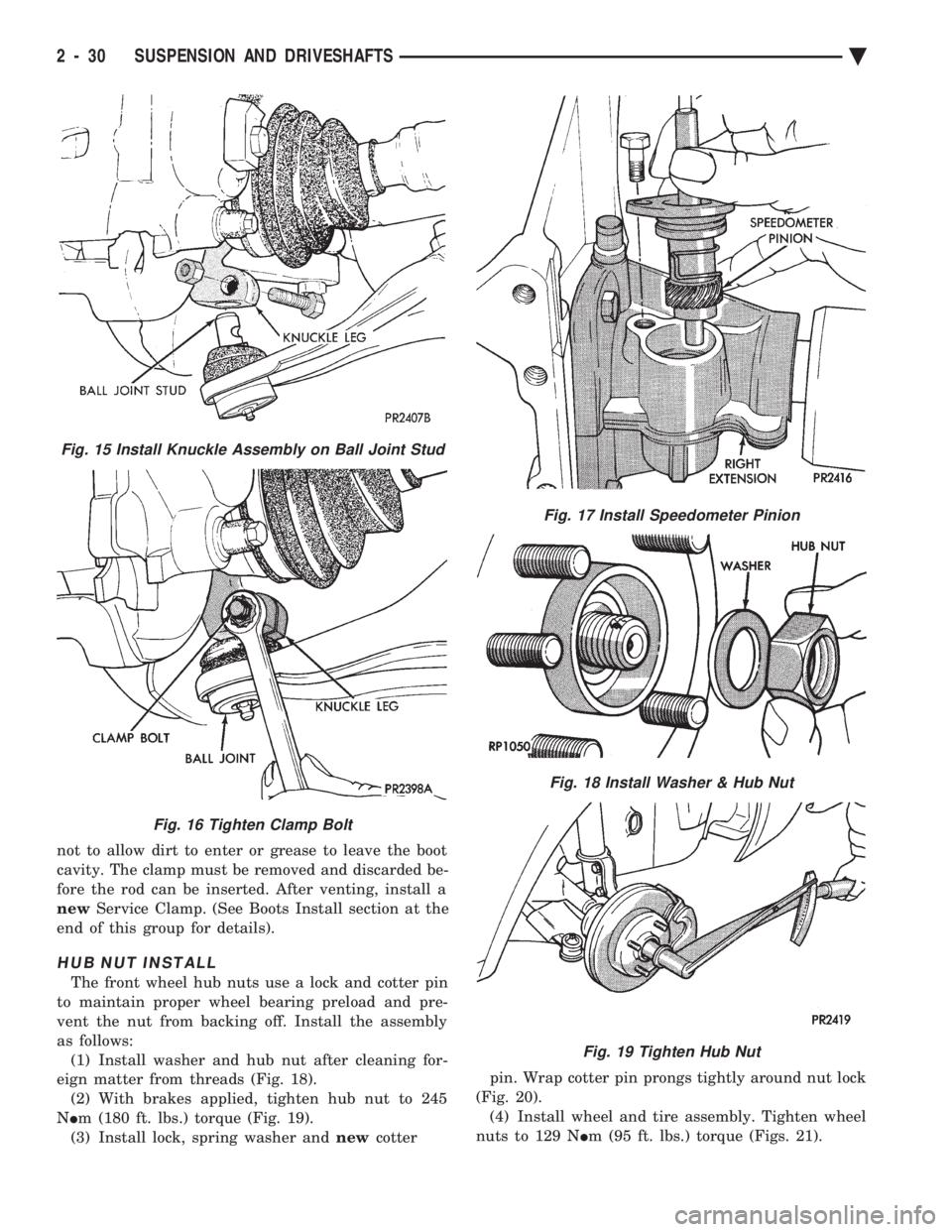 CHEVROLET PLYMOUTH ACCLAIM 1993 Service Manual not to allow dirt to enter or grease to leave the boot
cavity. The clamp must be removed and discarded be-
fore the rod can be inserted. After venting, install a
new Service Clamp. (See Boots Instal CHEVROLET PLYMOUTH ACCLAIM 1993 Service Manual not to allow dirt to enter or grease to leave the boot
cavity. The clamp must be removed and discarded be-
fore the rod can be inserted. After venting, install a
new Service Clamp. (See Boots Instal