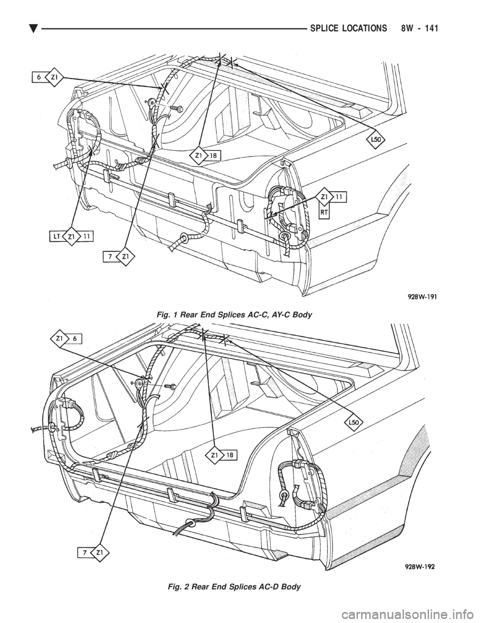 CHEVROLET PLYMOUTH ACCLAIM 1993  Service Manual Fig. 1 Rear End Splices AC-C, AY-C Body
Fig. 2 Rear End Splices AC-D Body
Ä SPLICE LOCATIONS 8W - 141 