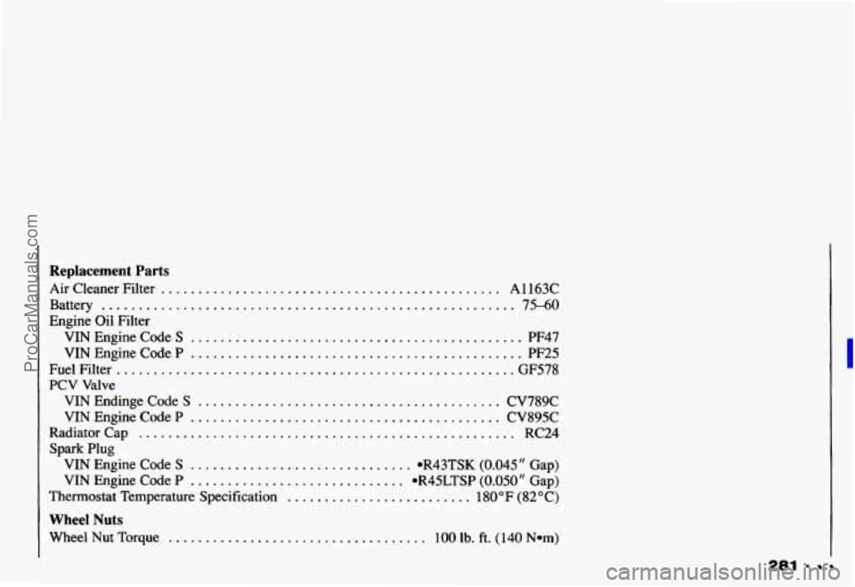 CHEVROLET CAMARO 1993  Owners Manual Replacement Parts 
Air  Cleaner  Filter . . . . . . . . . . . . . . . . . . . . . . . , . . . . . . . . . . . . . . . . . . . . . . A1  163C 
Battery 
.................................................