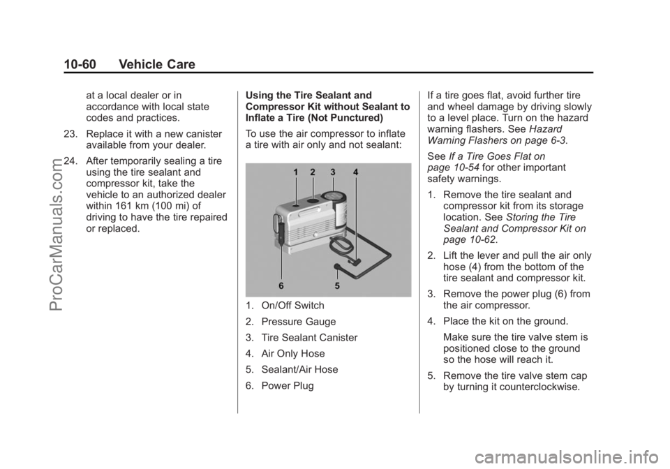 CHEVROLET SS 2014  Owners Manual Black plate (60,1)Chevrolet SS Sedan Owner Manual (GMNA-Localizing-U.S.-6014851) - 2014 -
1st Edition - 8/22/13
10-60 Vehicle Care
at a local dealer or in
accordance with local state
codes and practic