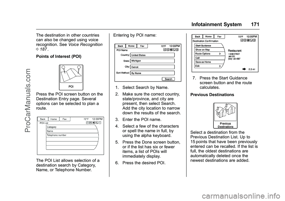 CHEVROLET SS 2016  Owners Manual Chevrolet SS Sedan Owner Manual (GMNA-Localizing-U.S.-9234782) - 2016 -
CRC - 8/24/15
Infotainment System 171
The destination in other countries
can also be changed using voice
recognition. SeeVoice R