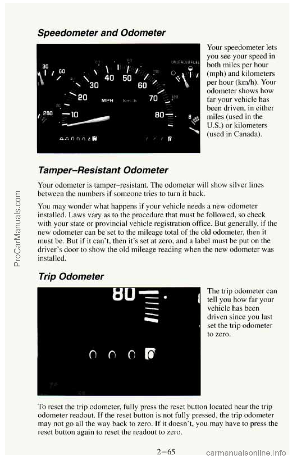 CHEVROLET SUBURBAN 1994  Owners Manual Speedometer  and  Odometer 
. .. 
 -20 
MPH 
Your speedometer  lets 
you see your  speed  in 
both  miles per hour 
(mph)  and kilometers 
per  hour  (kdh). Your 
odometer shows  how 
far your  vehic