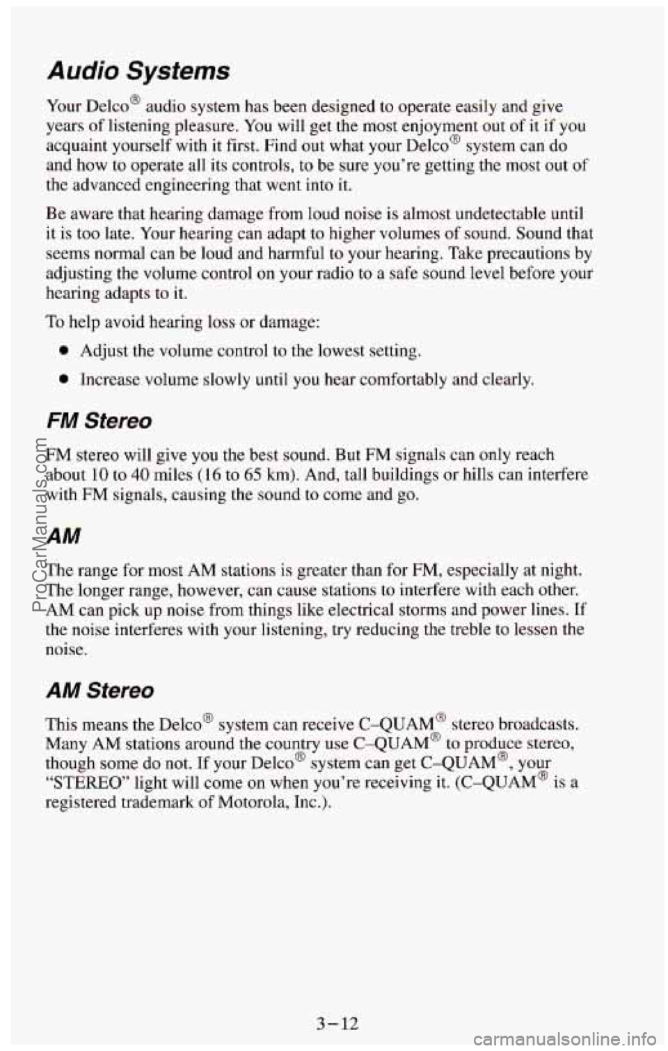 CHEVROLET SUBURBAN 1994  Owners Manual A udia Systems 
Your Delco@ audio  system  has  been  designed  to operate easily and give 
years 
of listening  pleasure.  You will get the  most  enjoyment out  of it if you 
acquaint  yourself  wit