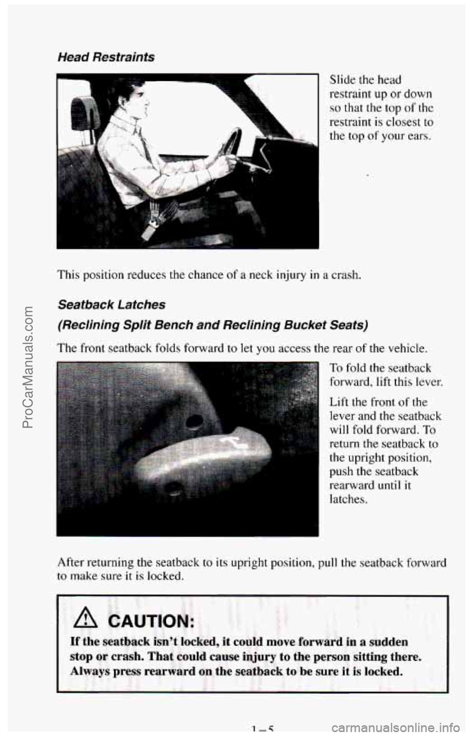 CHEVROLET SUBURBAN 1994  Owners Manual Head  Restraints 
r a 
.. . 
Slide the head 
restraint  up  or down 
so that  the  top of the 
restraint 
is  closest to 
the  top of your ears. 
This  position  reduces 
the chance of a neck  injury 