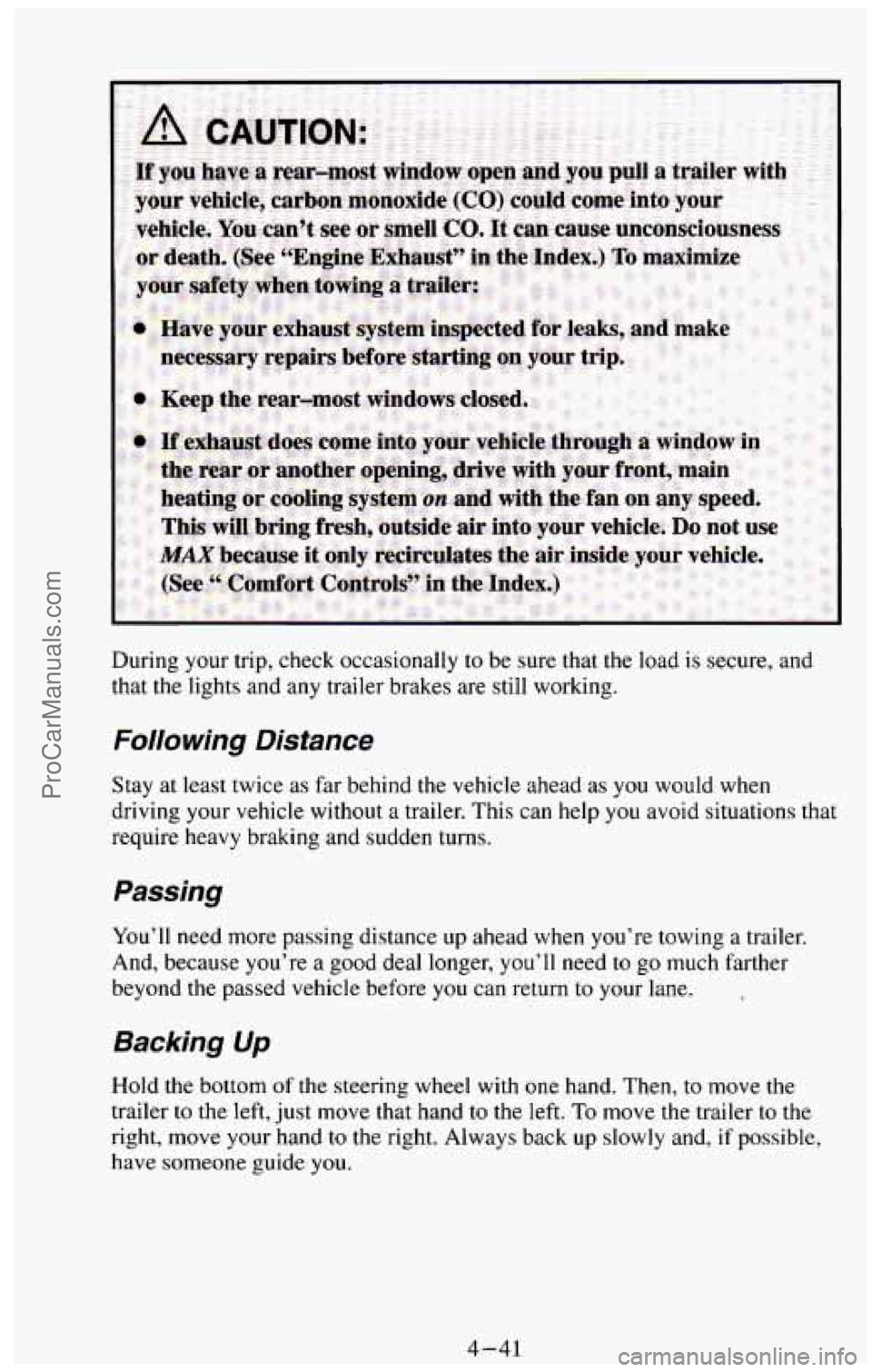 CHEVROLET SUBURBAN 1994  Owners Manual During your trip, check occasionally to  be sure that the load is secure, and 
that the lights and any trailer  brakes  are still working. 
Following Distance 
Stay at least twice  as  far behind the 