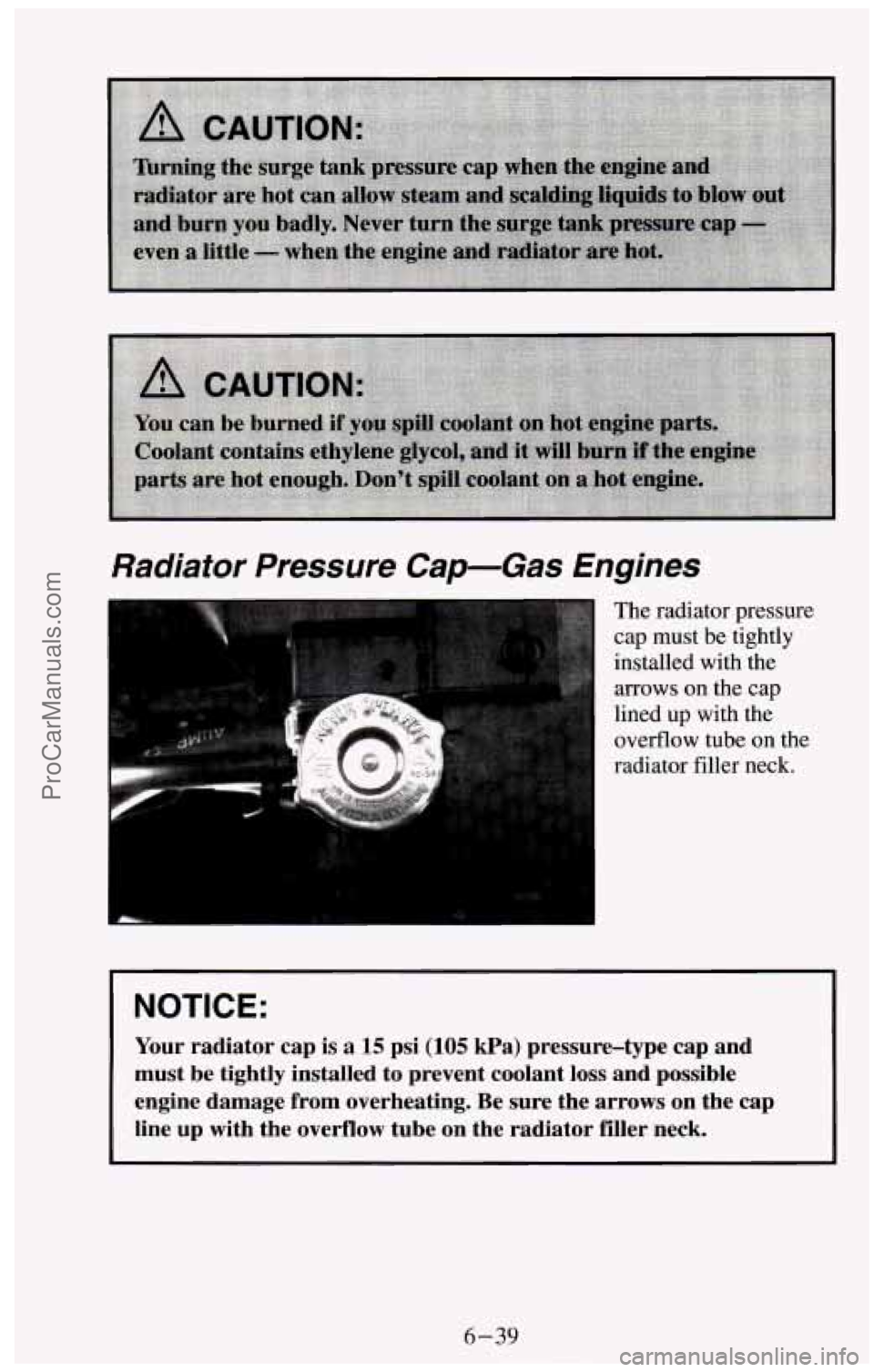 CHEVROLET SUBURBAN 1994  Owners Manual Radiator  Pressure  Cap-Gas  Engines 
I I 
The radiator pressure 
cap  must  be  tightly 
installed  with the 
arrows  on the  cap 
lined  up  with  the 
ovefflow tube  on the 
radiator filler neck. 
