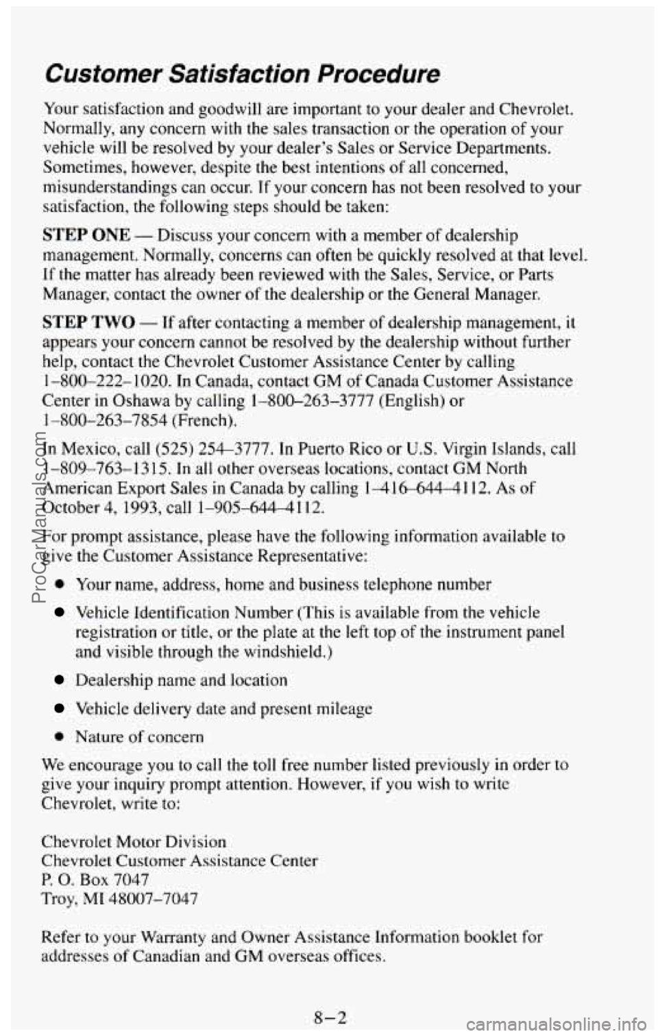 CHEVROLET SUBURBAN 1994  Owners Manual Customer  Satisfaction  Procedure 
Your satisfaction  and goodwill  are  important to your dealer  and Chevrolet. 
Normally, any concern with the sales transaction  or the operation  of your 
vehicle 