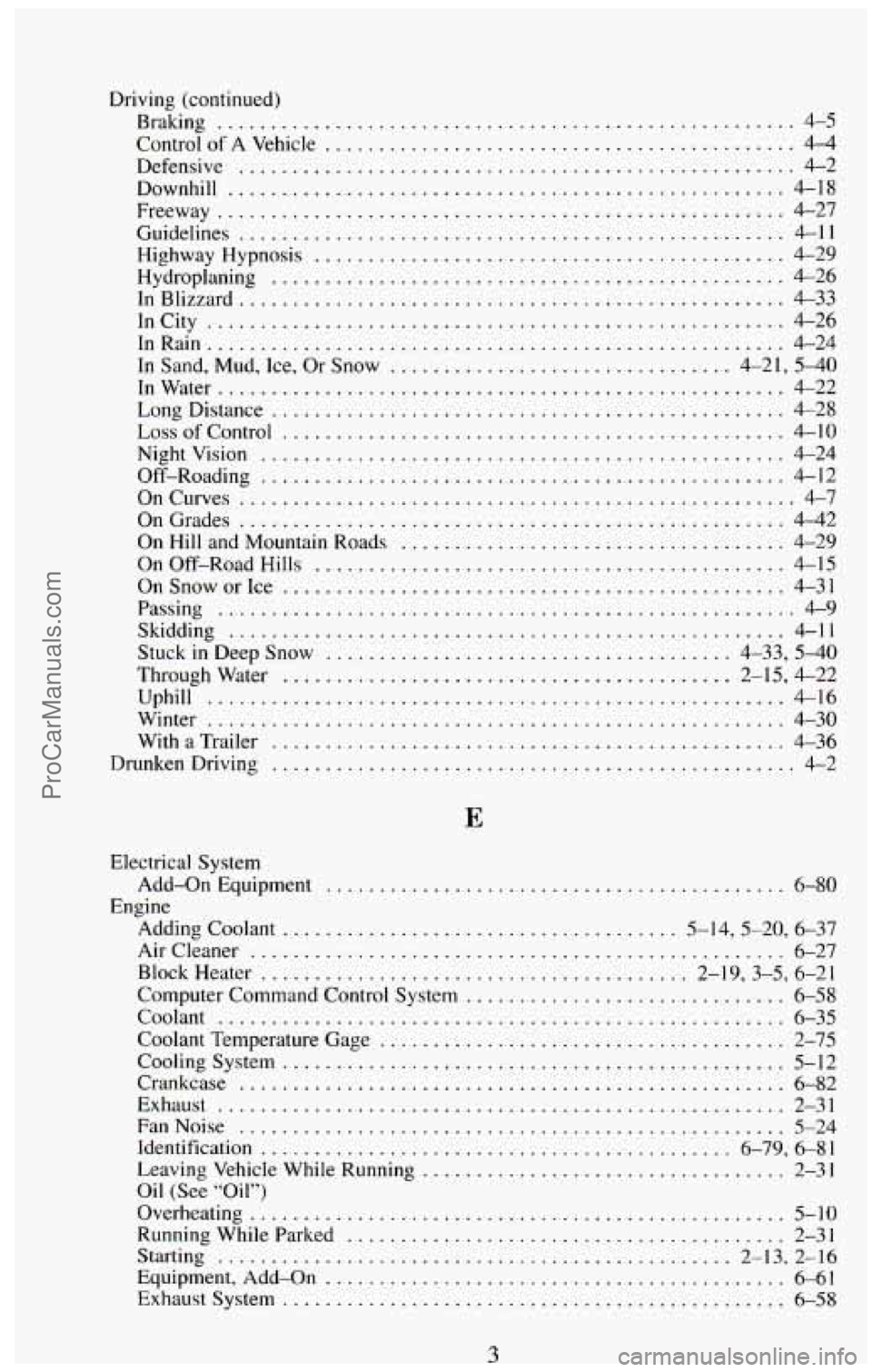 CHEVROLET SUBURBAN 1994  Owners Manual Driving (continued) 
Braking 
...................................................... 4-5 
Control 
of A Vehicle ............................................ 4-4 
Defensive 
...........................