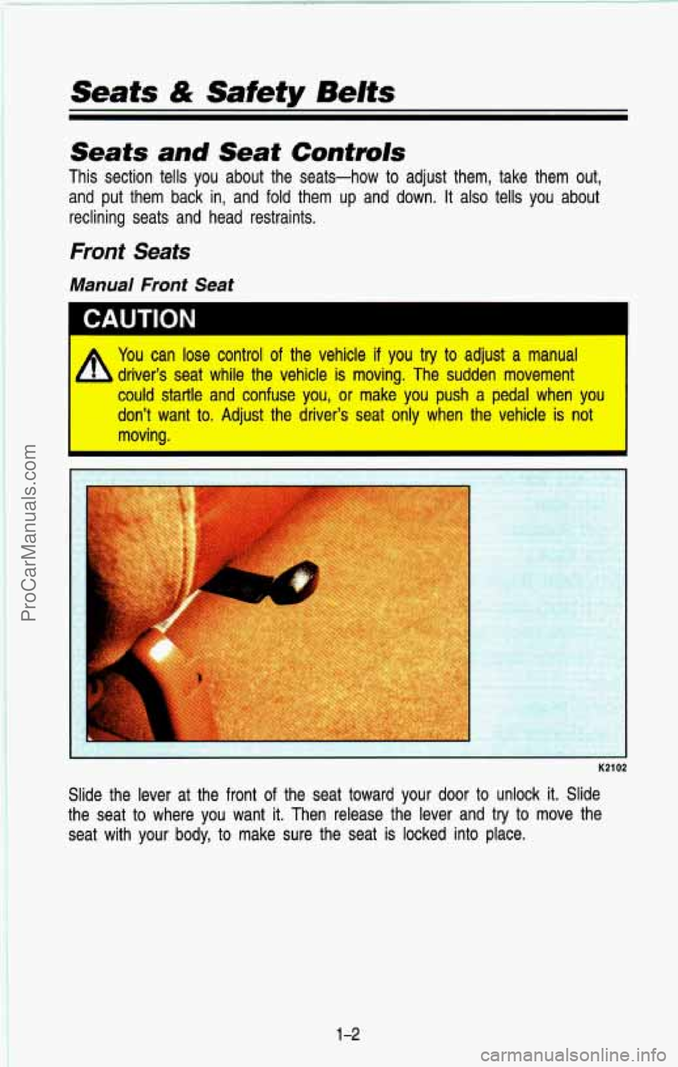 CHEVROLET SUBURBAN 1993  Owners Manual Seats & Safety Belts 
Seats and Seat  Controls 
This section  tells  you  about  the  seats-how  to  adjust  them,  take  the\
m  out, 
and  put  them  back  in,  and 
fold them  up  and  down. It als